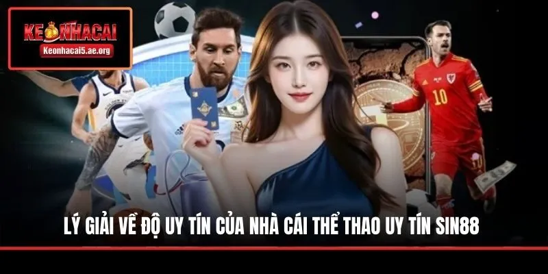 Lý giải về độ uy tín của nhà cái thể thao uy tín Sin88